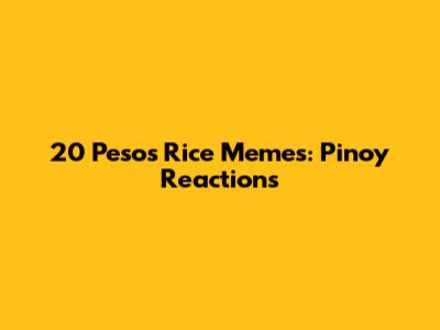 20 Pesos Rice Memes: Pinoy Reactions