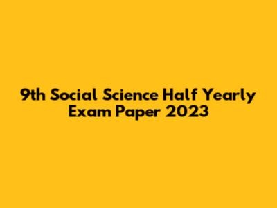 9th Social Science Half Yearly Exam Paper 2023