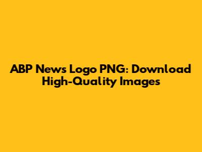 ABP News Logo PNG: Download High-Quality Images