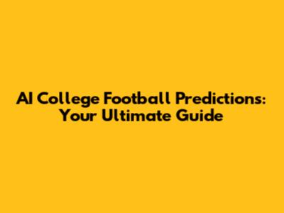 AI College Football Predictions: Your Ultimate Guide