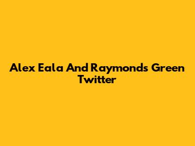Alex Eala And Raymond's Green Twitter