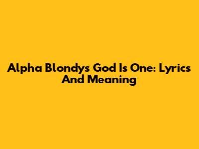 Alpha Blondy's 'God Is One': Lyrics And Meaning