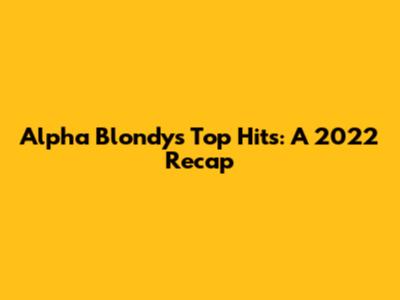 Alpha Blondy's Top Hits: A 2022 Recap