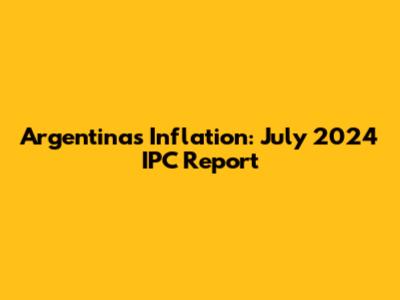 Argentina's Inflation: July 2024 IPC Report