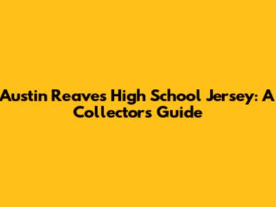 Austin Reaves High School Jersey: A Collector's Guide