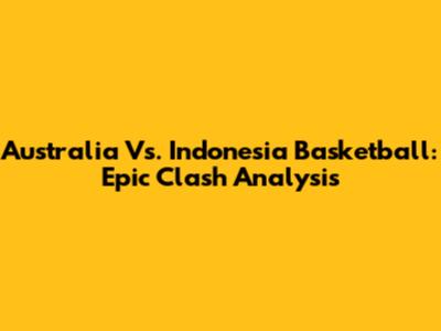 Australia Vs. Indonesia Basketball: Epic Clash Analysis