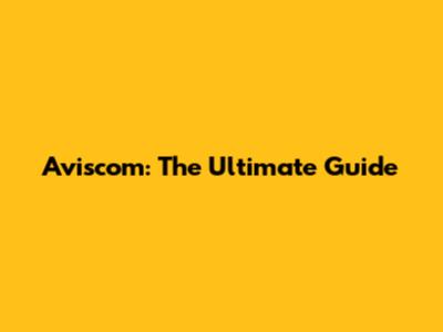 Aviscom: The Ultimate Guide