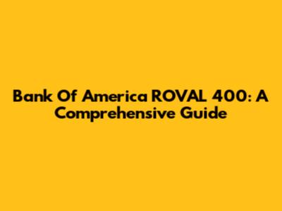 Bank Of America ROVAL 400: A Comprehensive Guide