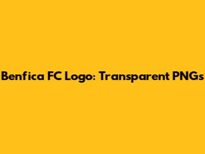 Benfica FC Logo: Transparent PNGs