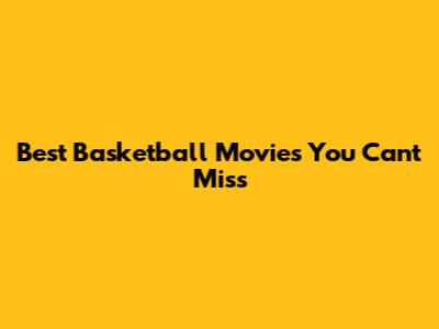 Best Basketball Movies You Can't Miss