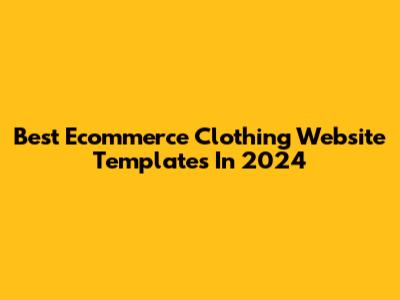 Best Ecommerce Clothing Website Templates In 2024