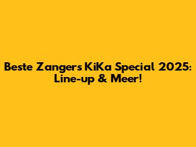 Beste Zangers KiKa Special 2025: Line-up & Meer!