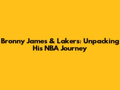 Bronny James & Lakers: Unpacking His NBA Journey