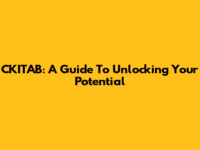 CKITAB: A Guide To Unlocking Your Potential