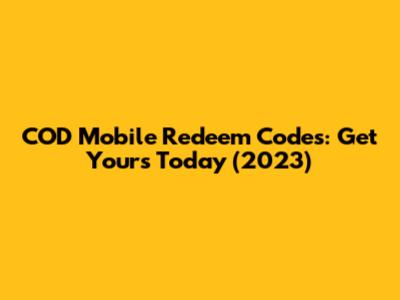 COD Mobile Redeem Codes: Get Yours Today (2023)