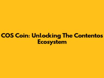 COS Coin: Unlocking The Contentos Ecosystem