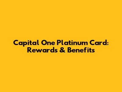 Capital One Platinum Card: Rewards & Benefits
