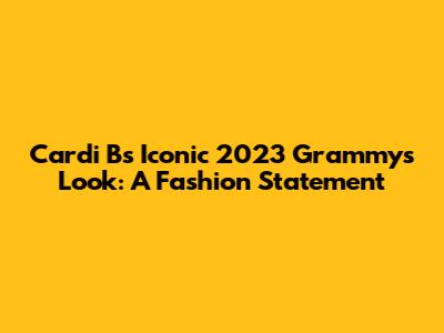 Cardi B's Iconic 2023 Grammys Look: A Fashion Statement