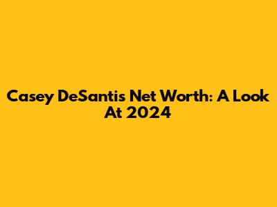 Casey DeSantis Net Worth: A Look At 2024
