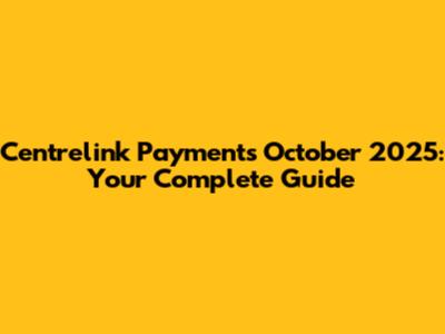 Centrelink Payments October 2025: Your Complete Guide