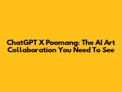ChatGPT X Poomang: The AI Art Collaboration You Need To See