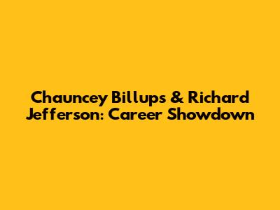 Chauncey Billups & Richard Jefferson: Career Showdown