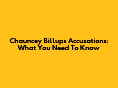 Chauncey Billups Accusations: What You Need To Know