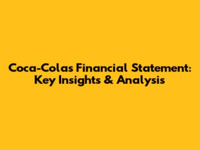 Coca-Cola's Financial Statement: Key Insights & Analysis