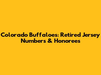 Colorado Buffaloes: Retired Jersey Numbers & Honorees