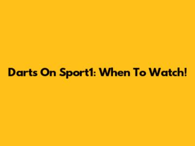Darts On Sport1: When To Watch!