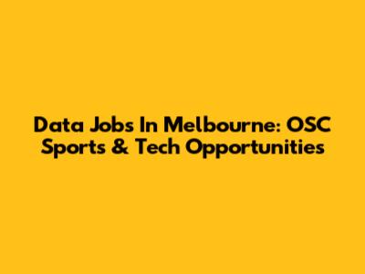 Data Jobs In Melbourne: OSC Sports & Tech Opportunities