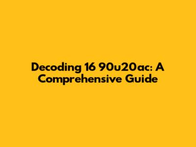 Decoding 16 90u20ac: A Comprehensive Guide