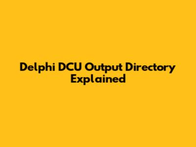 Delphi DCU Output Directory Explained