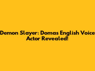 Demon Slayer: Doma's English Voice Actor Revealed!