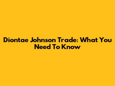 Diontae Johnson Trade: What You Need To Know