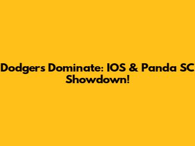 Dodgers Dominate: IOS & Panda SC Showdown!