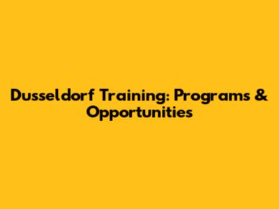 Dusseldorf Training: Programs & Opportunities