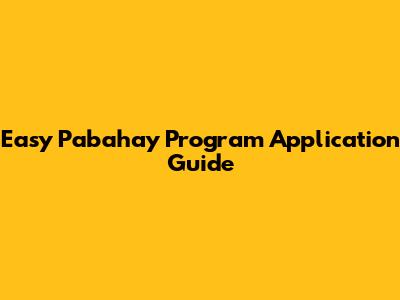 Easy Pabahay Program Application Guide