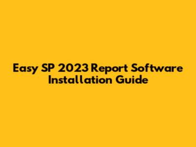 Easy SP 2023 Report Software Installation Guide