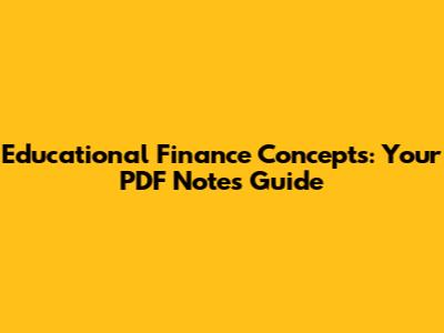 Educational Finance Concepts: Your PDF Notes Guide