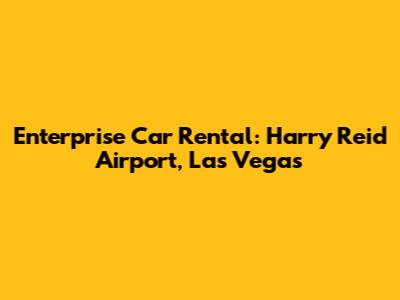 Enterprise Car Rental: Harry Reid Airport, Las Vegas