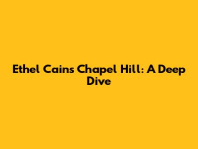 Ethel Cain's Chapel Hill: A Deep Dive