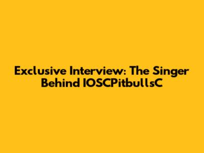 Exclusive Interview: The Singer Behind IOSCPitbullsC