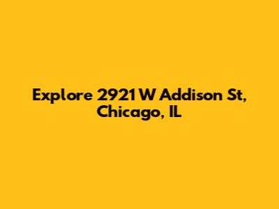 Explore 2921 W Addison St, Chicago, IL