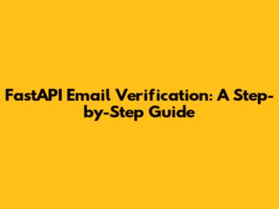 FastAPI Email Verification: A Step-by-Step Guide