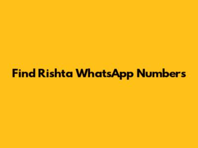 Find Rishta WhatsApp Numbers