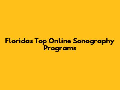 Florida's Top Online Sonography Programs