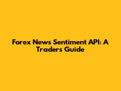 Forex News Sentiment API: A Trader's Guide