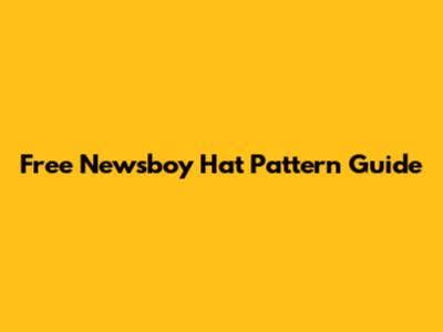 Free Newsboy Hat Pattern Guide
