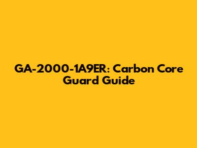 GA-2000-1A9ER: Carbon Core Guard Guide
